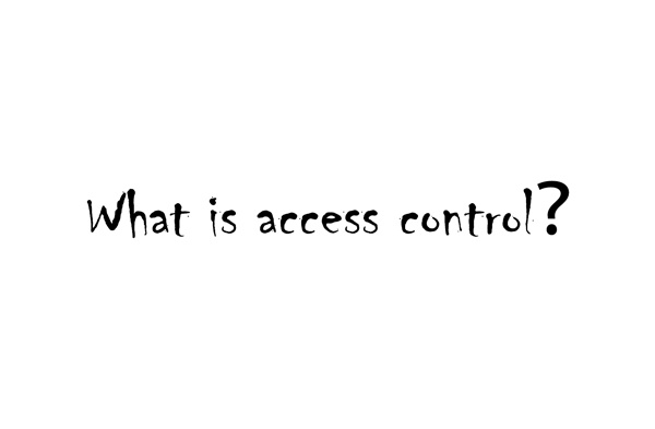 What is access control?